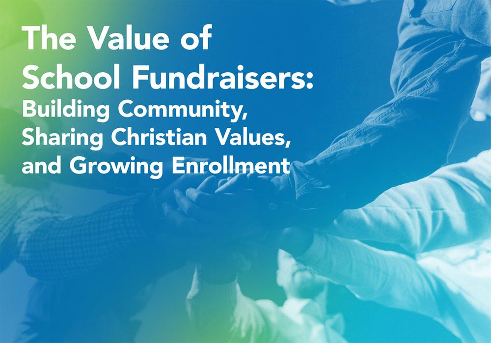 The title of the post: 'The Value of School Fundraisers: Building Community, Sharing Christian Values, and Growing Enrollment.'